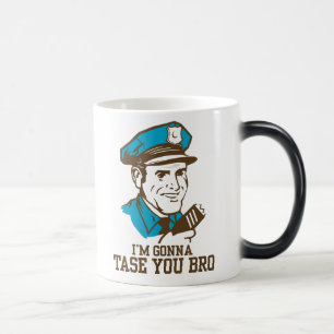 Ne font pas Tase je tasse de Bro
