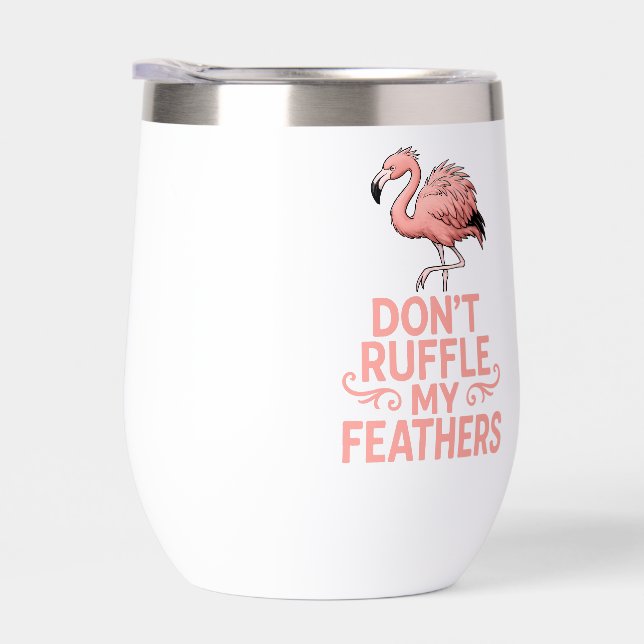 Ne froissez pas mes plumes Citation drôle de flama (Droite)