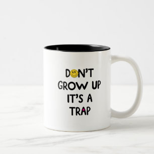 Ne grandissez pas, c'est un piège ! Mug