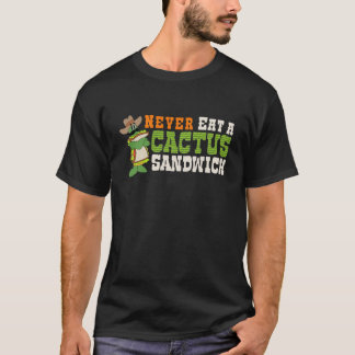 Ne jamais manger un sandwich au cactus - T-shirt