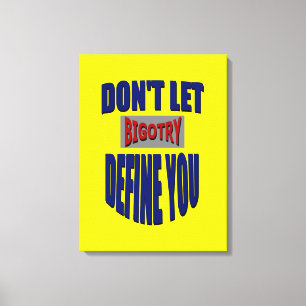 Ne laissez pas la bigoterie vous définir une toile