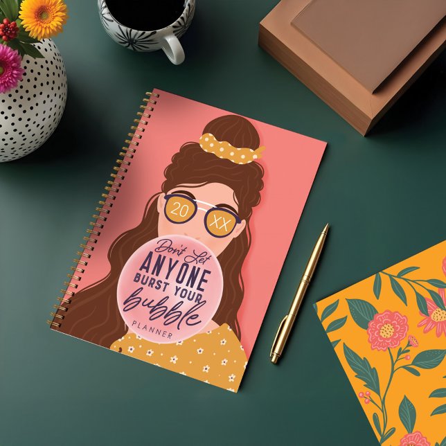 Ne laissez pas quelqu'un éclater votre bulle cauca (Don't Let Anyone Burst Your Bubble Caucasian Girl Planner)