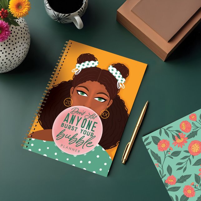Ne laissez personne éclater votre fille africaine  (Don't Let Anyone Burst Your Bubble African Girl Planner)