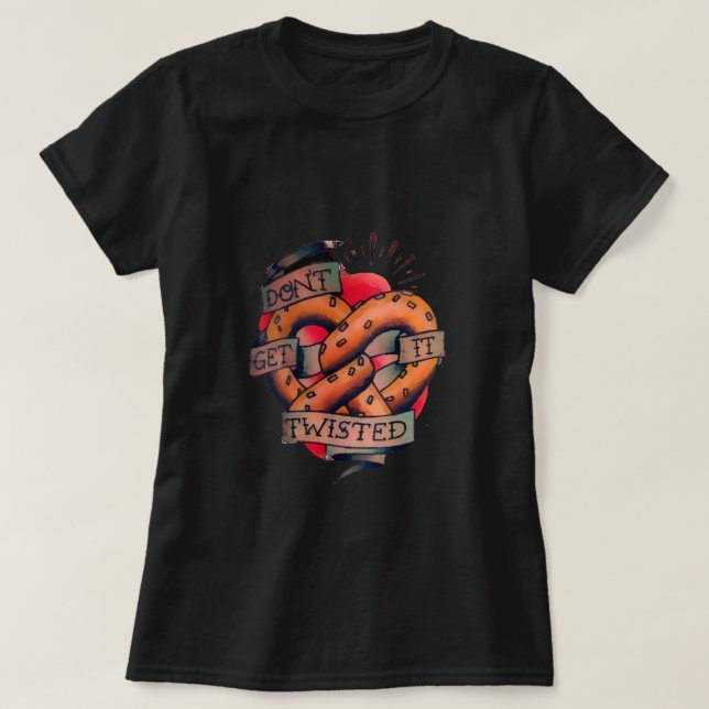 Ne l'obtenez pas T-shirt tordu (Design devant)