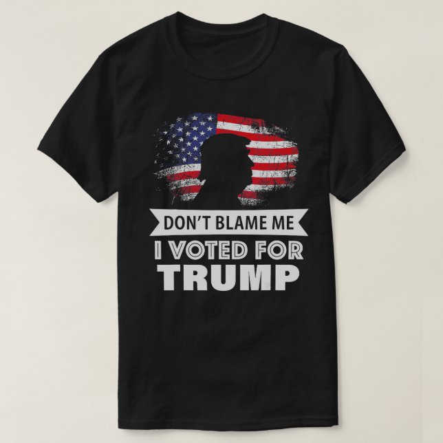 Ne me blâmez pas d'avoir voté pour le T-shirt Trum (Design devant)