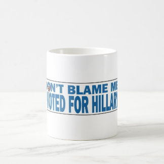 Ne me blâmez pas que j'ai voté pour la tasse de