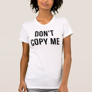 Ne me copiez pas t-shirt Tumblr