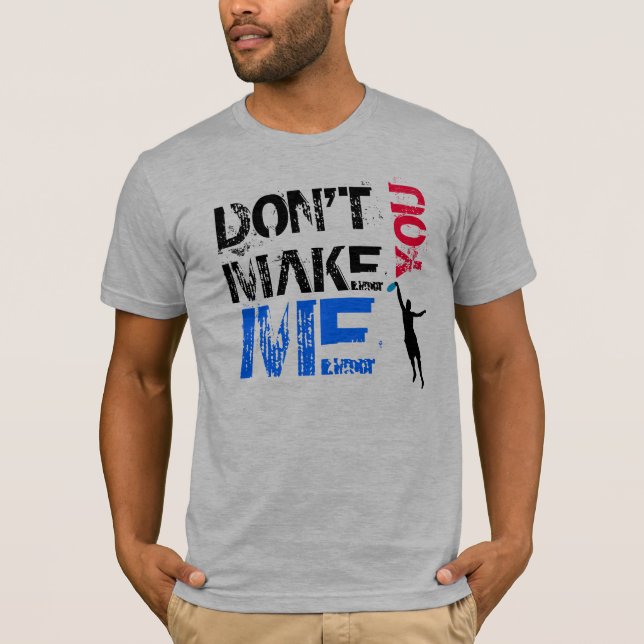 Ne me faites pas le ciel vous T-shirt (Devant)