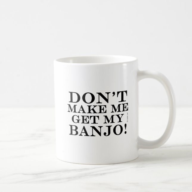 Ne Me Faites Pas Obtenir Mon Banjo Coffee Mug (Droite)