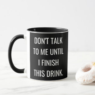 Ne me parle pas avant que je finisse cette Mug Com
