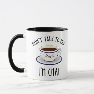 Ne me parle pas Je suis Chai Mug