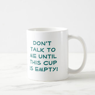 Ne me parlez pas jusqu'à ce que cette tasse soit