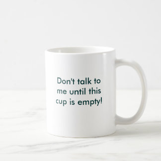 Ne me parlez pas jusqu'à ce que cette tasse soit