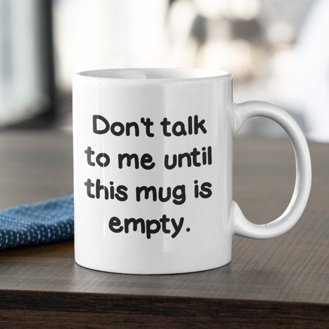 Ne me parlez pas tant que cette Mug n'est pas vide (Don't talk to me until this mug is empty mug)