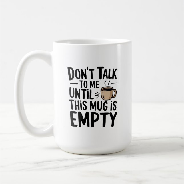 Ne Me Parlez Pas Tant Que Cette Tasse n'est Pas Vi (Gauche)