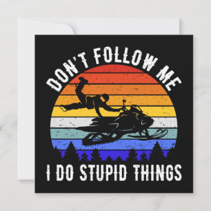 Ne me suivez pas Je fais des choses stupides - Mot