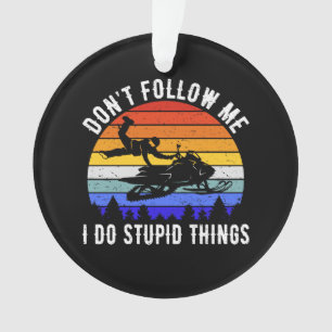 Ne me suivez pas Je fais des choses stupides - Mot