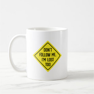 Ne me suivez pas, je suis perdu à signer Mug cla