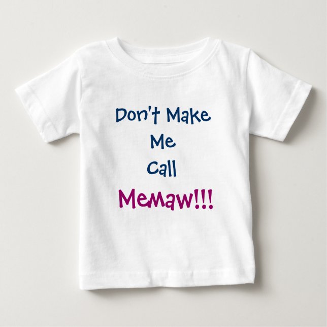 Ne m'oblige pas à appeler le T-shirt bébé Memaw (Devant)