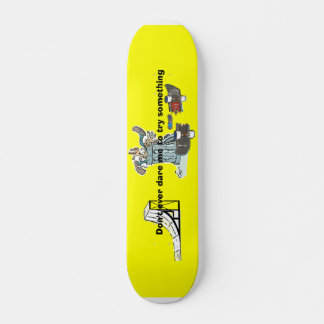 Ne m'ose pas skateboard