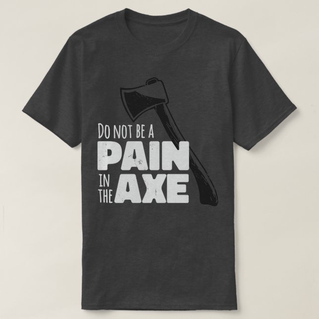 Ne Pas Être Une Douleur Dans L'Ax Classic TShirt (Design devant)