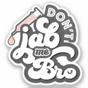 Ne pas m'attraper Sticker anti-vaccin Bro