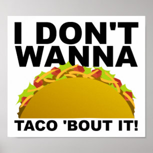 Ne pas Taco 'Bout It Funny Poster