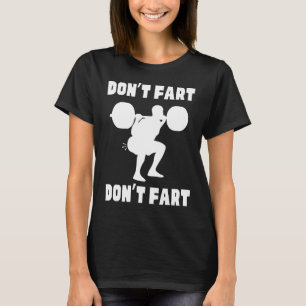 Ne Pète Pas Ne Pète Pas T-Shirt Drôle De Squat De