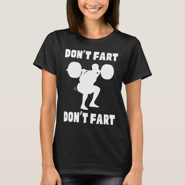 Ne Pète Pas Ne Pète Pas T-Shirt Drôle De Squat De  (Devant)