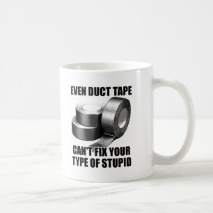Ne peut pas la tasse drôle stupide de ruban