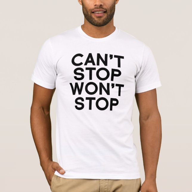 Ne peut pas s'arrêter n'arrêtera pas le T-shirt (Devant)