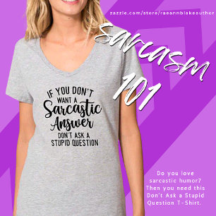 Ne posez pas de T-shirt de questions idiotes