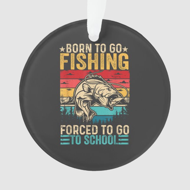 Né pour aller pêcher à l'école forcée drôle (devant)
