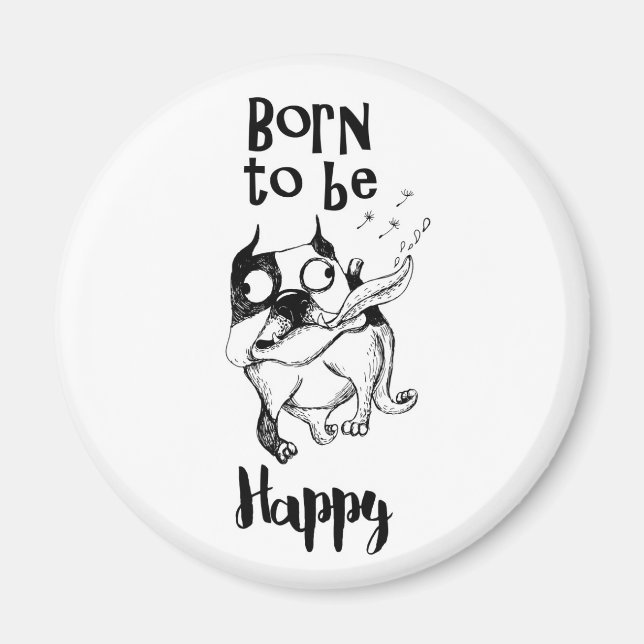 Né Pour Être Heureux Magnet (Devant)