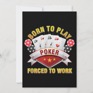 Né Pour Jouer Poker Forcé À Travailler Joueur Hold