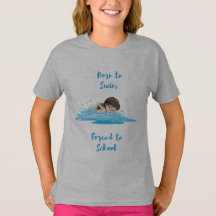 Né pour nager forcé à l'école T-shirt
