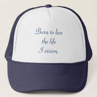 Né pour vivre la vie que je vois, casquettes