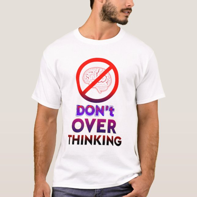 Ne réfléchissez pas trop, T-shirt à typographie mo (Devant)