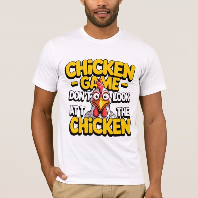 Ne regardez pas le poulet – T-Shirt drôle de mème (Devant)