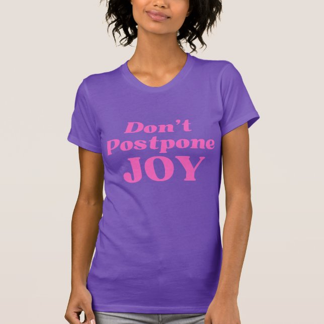 Ne reporte pas la joie, T-shirt féminin (Devant)