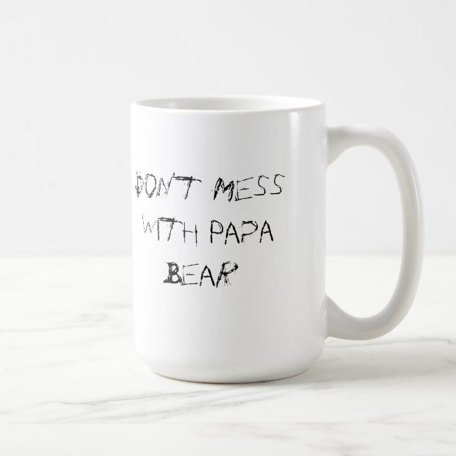 Ne salissez pas avec la tasse d'ours de papa (Droite)