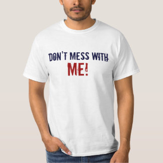 Ne salissez pas avec moi le T-shirt, T-shirt drôle