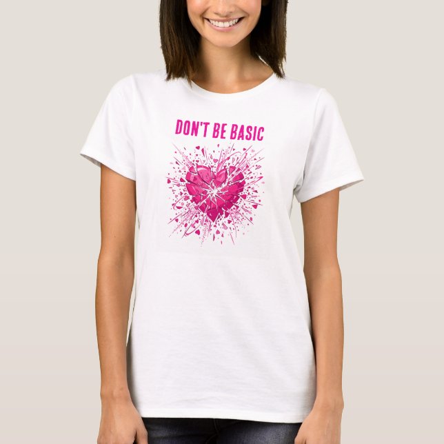 Ne Sois Pas Basique : T-Shirt pour Femme (Devant)