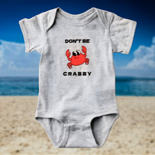 Ne Sois Pas Grincheux   Body Fun Amusant Bébé Crab