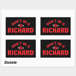 Ne Sois Pas Un Richard Autocollant Drôle – Humour