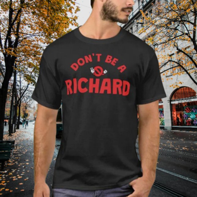 Ne Sois Pas Un Richard T-Shirt – Humour Gras et Sa (Créateur téléchargé)
