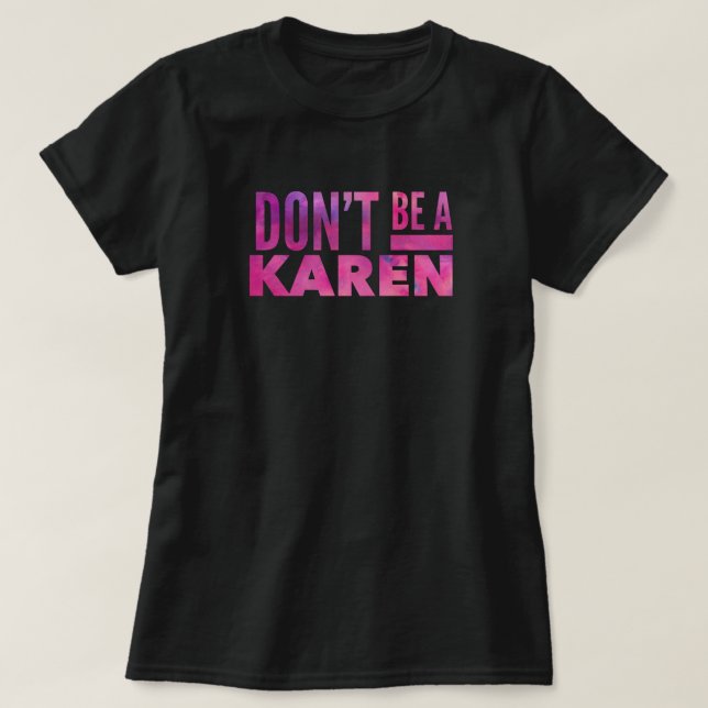 Ne sois pas un T-shirt Karen (Design devant)