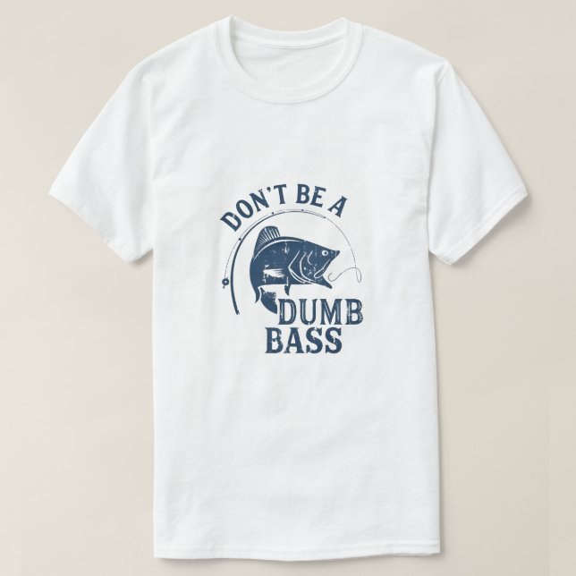 Ne sois pas une basste | T-shirt de jeu de pêche a (Design devant)