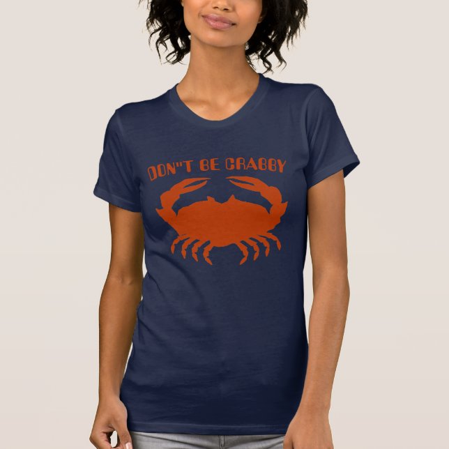 Ne soyez pas Crabby, Chesapeake Bay, T-Shirt (Devant)