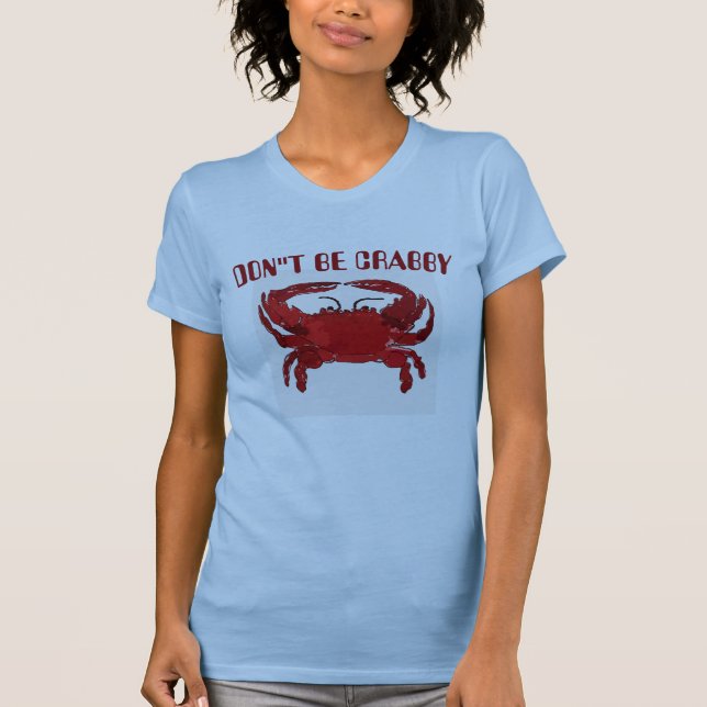 Ne soyez pas Crabby, Chesapeake Bay, T-Shirt (Devant)